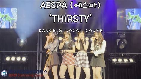 Aespa 에스파 Thirsty Dance And Vocal Cover🥰 Youtube