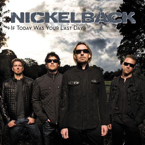 Clip Nickelback If Today Was Your Last Day Vid O Et Paroles De Chanson