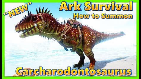 Ark Survival How To Summon In A Carcharodontosaurus Its Saddle