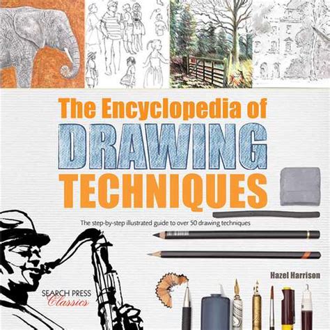 Encyclopedia Of Drawing Techniques 50000 Art Supplies Your Art