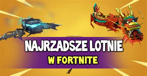 Oto Najrzadsze Lotnie W Historii Fortnite Fortnite Polska