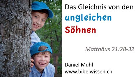 Das Gleichnis von den ungleichen Söhnen Matthäus 21 28 32 Daniel