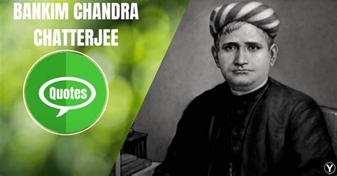 Bankim Chandra Chatterjee Quotes On Constructing Meaningful Life