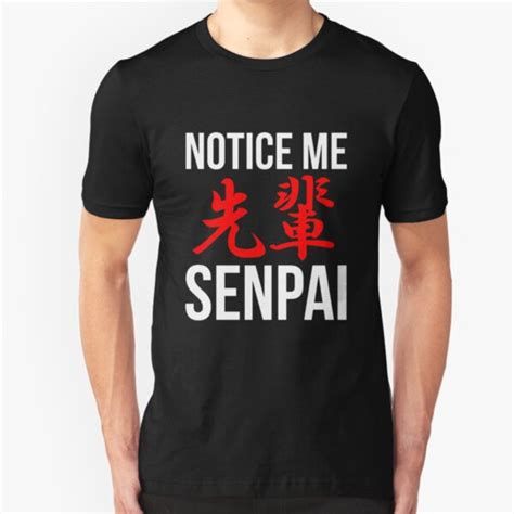 Notice Me Senpai T Shirts Redbubble