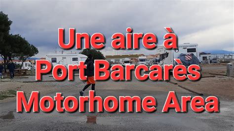 Aire De Camping Cars De Port Barcar S Motorhome Area Youtube