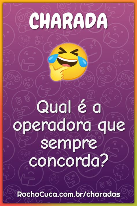 Qual É A Operadora Que Sempre Concorda