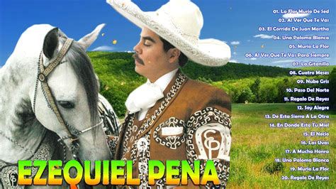 Ezequiel Pe A Super Canciones Rancheras Viejitas Pero Bonitas