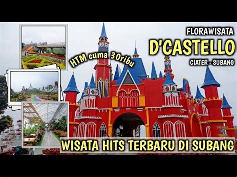 Flora Wisata D Castello Wisata Terbaru Punya Dewi Persik Wisata