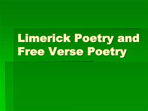 Ppt Limerick Poetry And Free Verse Poetry Powerpoint Presentation Free Download Id2926850