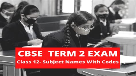 Term 2—cbse Board What Are Cbse Subject Codes For Class 12th Along