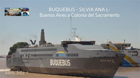 BUQUEBUS SILVIA ANA L Buenos Aires A Colonia 2022 YouTube