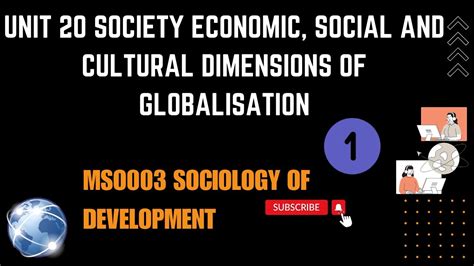 Unit 20 Economic Social And Cultural Dimensions Of Globalisation