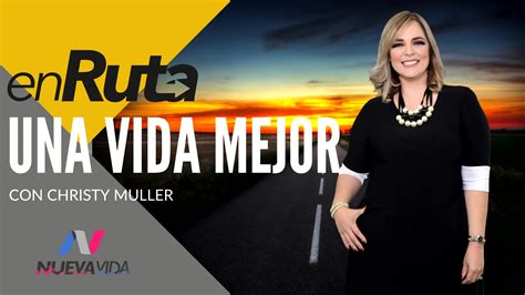 Christy Muller Una Vida Mejor Nueva Vida Fm