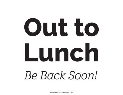 Printable Out To Lunch Sign – Free Printable Signs