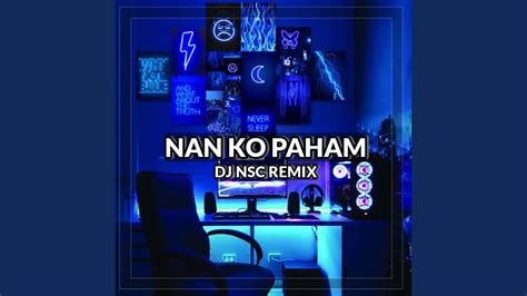 Nan Ko Paham Remix Youtube