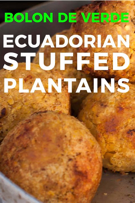 Ecuadorian Bolon de Verde: Stuffed Plantain Recipe