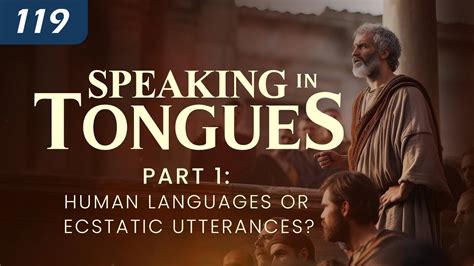 Speaking In Tongues Part Human Languages Or Ecstatic Utterances