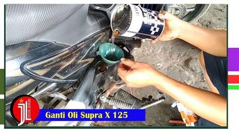 Cara Ganti Oli Motor Supra X Standar Bengkel Youtube