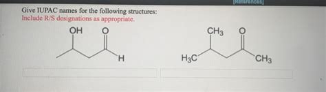 Solved Give Iupac Names For The Following Structures