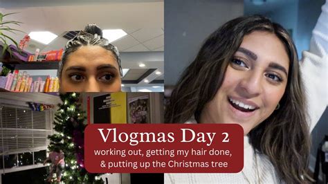 Vlogmas Day 2 Working Out Getting My Hair Done And Putting Up The