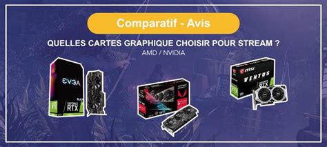 Gaming Streaming Quelle Carte Graphique Gamer Choisir Streamogaming