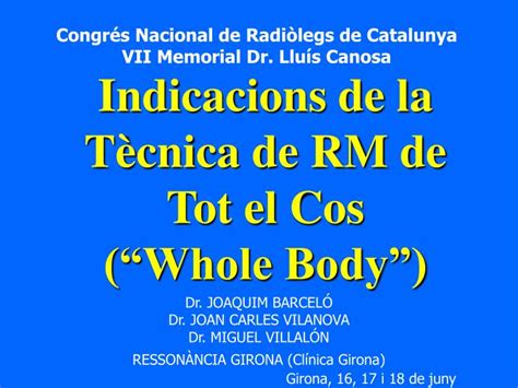 PPT Indicacions de la Tècnica de RM de Tot el Cos Whole Body