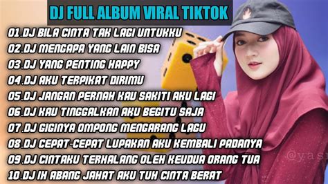 Dj Tiktok Terbaru Dj Bila Cinta Tak Lagi Untukku Remix Full Album