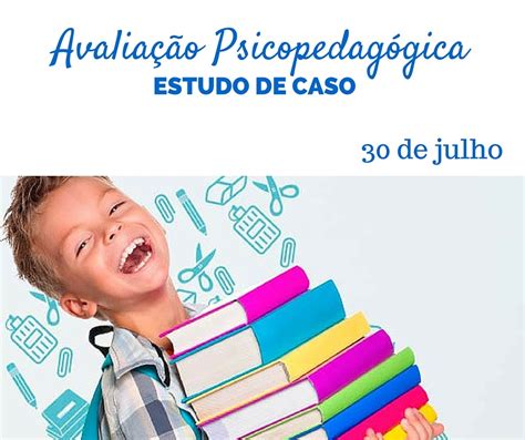 AVALIAÇÃO PSICOPEDAGÓGICA Estudo de Caso Sympla