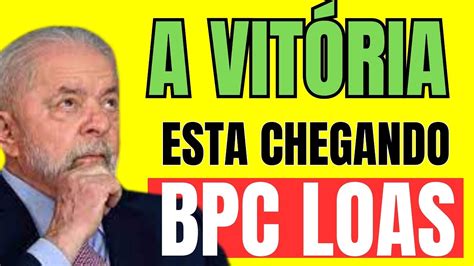 Urgente Benefici Rios Do Bpc Loas A Um Passo Da Vit Ria O Sonho Vai