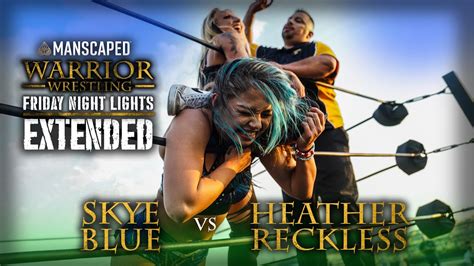 Skye Blue Vs Heather Reckless Warrior Wrestling Extended Friday