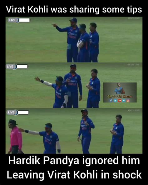 Ctrl C Ctrl Memes On Twitter Hardik Pandya Ignored Virat Kohli I