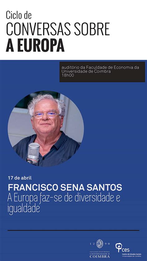 Ciclo De Conversas Sobre A Europa Francisco Sena Santos