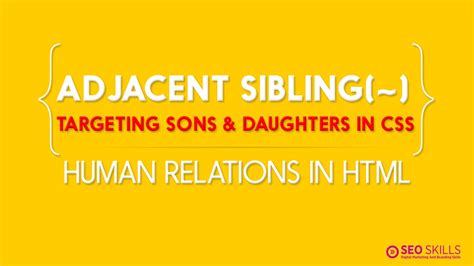 CSS Adjacent Sibling Selector Video Tutorial In Telugu HUMAN