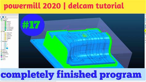 Powermill Delcam Completely Finished Tutorial Youtube