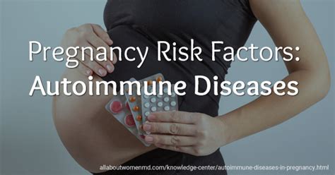 Understanding The Risks Of Autoimmune Diseases During Pregnancy