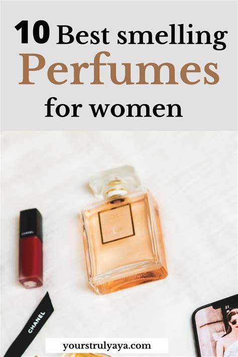 10 Best Perfumes For Women In 2022 Yours Truly Aya Best Perfume Perfume For Women Top 10