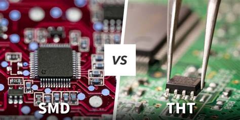 SMD Vs THT Vs SMT Difference Explained