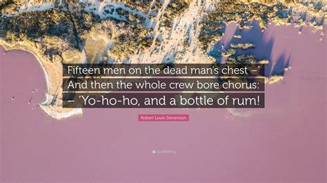 Robert Louis Stevenson Quote Fifteen Men On The Dead Mans Chest