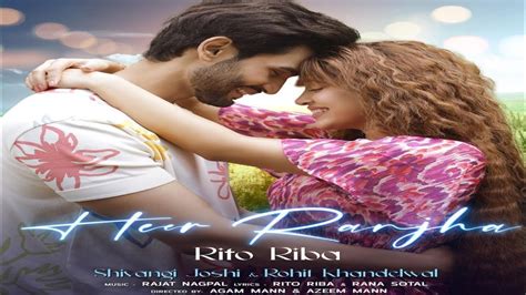 Heer Ranjha Full Video Rito Riba New Hindi Song Heer Ranjha Rito