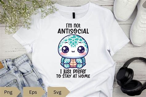 Im Not Antisocial I Just Prefer To Stay At Home Graphic By