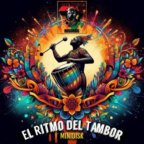 Stream Mindisk El Ritmo Del Tambor Extractoriginal Mix By Afro Madiba