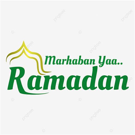 Marhaban Ya Ramadhan Mosque Green Marhaban Ya Ramadhan H Png And