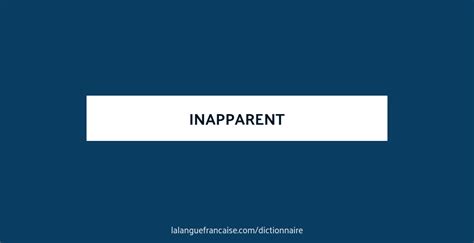 Définition de inapparent | Dictionnaire français