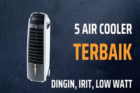 5 Rekomendasi Air Cooler Murah Terbaik Yuk Simak Informasinya Urban