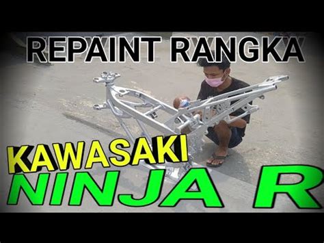 Cat Rangka Motor Ninja R Menggunakan Sapporo Paint Kawasaki Ninja R