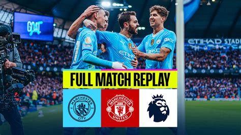 Full Match Replay: City v United