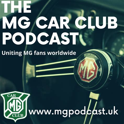 MGCC Podcast – Episode 49 now available - MG Car Club