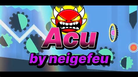 My First Extreme Demon Acu By Neigefeu Geometry Dash Youtube