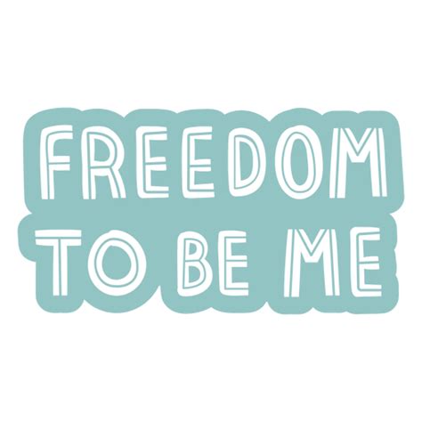 Freedom To Be Me Lettering Png And Svg Design For T Shirts