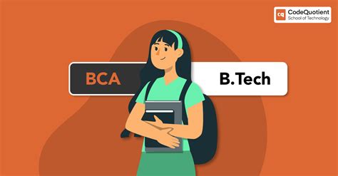 BCA Vs B Tech Deciphering Course Structures Fees And Career